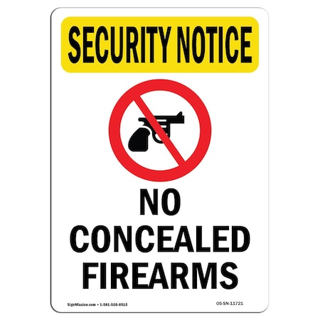 Signmission Safety Sign, OSHA SECURITY NOTICE, 18" Height, Aluminum, No Concealed Firearms, Portrait OS-SN-A-1218-V-11721